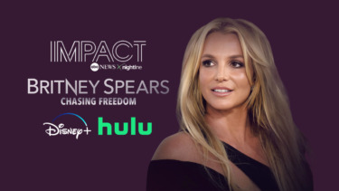 “IMPACT x Nightline” Explores Britney Spears’ Life After Conservatorship in “Britney Spears: Chasing Freedom”