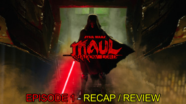 TV Recap / Review: “Star Wars: Maul – Shadow Lord” Episode 1 – “The Dark Revenge” Introduces the Major Players