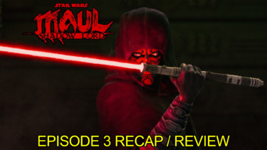 TV Recap / Review: Maul Taunts His Prey in “Star Wars: Maul – Shadow Lord” Episode 3 – “Whispers in the Dark”