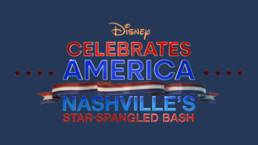 Disney Announces Star-Studded “Disney Celebrates America: Nashville’s Star-Spangled Bash” for Fourth of July Celebration