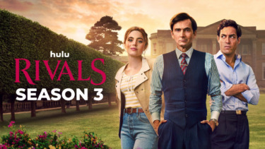 Hulu and Disney+ Original “Rivals” Renewed for Season 3