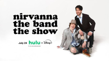 “Nirvanna the Band the Show” and “Nirvanna the Band the Show the Movie” are Coming to Hulu