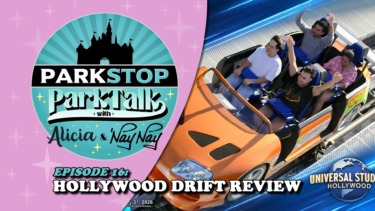 ParkTalk Episode 16: Fast & Furious Hollywood Drift Review