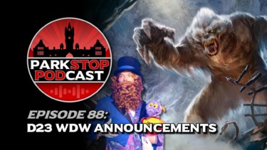ParkStop Podcast: Episode 88 – D23 Expo Walt Disney World Announcements